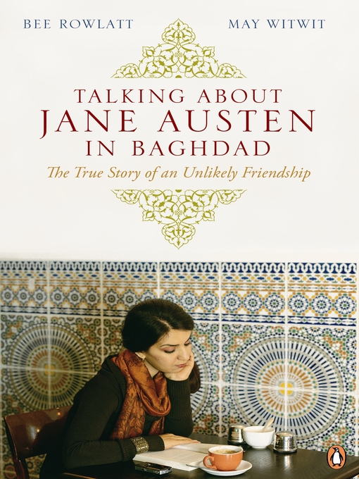 Title details for Talking About Jane Austen in Baghdad by Bee Rowlatt - Available